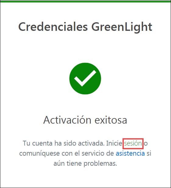 Captura de pantalla de la página correcta activación de credenciales de GreenLight. Su cuenta ha sido activada. Inicie sesión (enlace resaltado) o póngase en contacto con el soporte (enlace) si todavía tiene problemas.