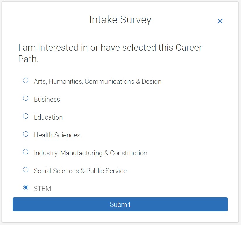 Choose your preferred career path from the options: Arts, Humanities, Communications & Design; Business; Education; Health Sciences; Industry, Manufacturing & Construction; Social Sciences & Public Service; STEM. Click the button Submit to continue.