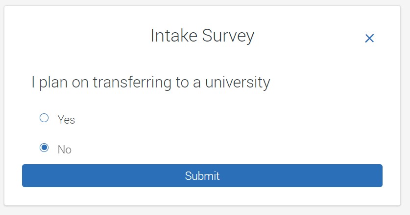 Identify if you plan on transferring to a university. Click the button Yes or No. Click the button Submit to continue.