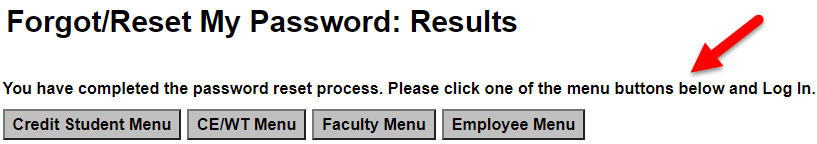 Screenshot of the Forgot/Reset My Password: Results window with the following message highlighted: You have completed the password reset process. Please click one of the menu buttons below and Log in.
